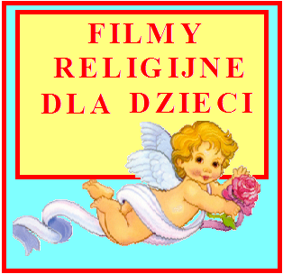 Filmy religijne dla dzieci - FILMY RELIGIJNE DLA DZIECI.bmp